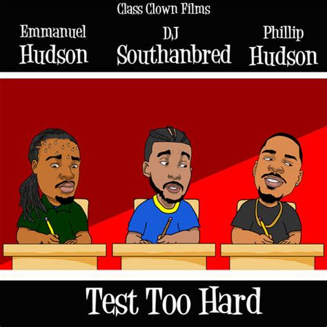 emmanuel hudson test too hard|Emmanuel Hudson Lyrics, Songs, and Albums .